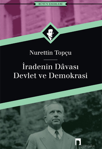 İradenin Dâvası - Devlet ve Demokrasi